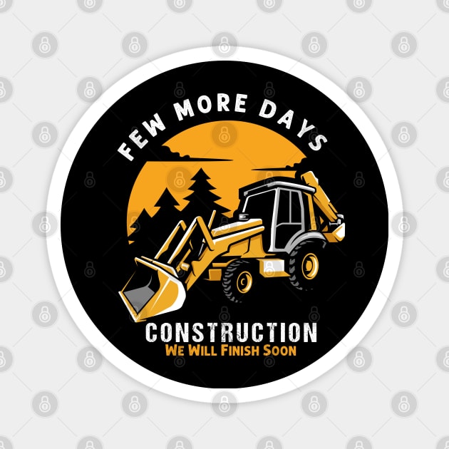 Few More Days Construction For Men Dad Construction Worker Magnet by Emouran